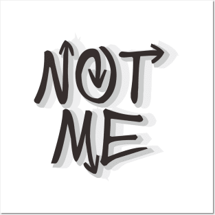 Not Me Posters and Art